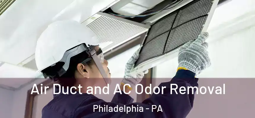 Air Duct and AC Odor Removal Philadelphia - PA