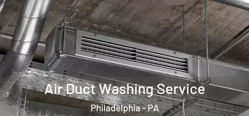  Air Duct Washing Service Philadelphia - PA