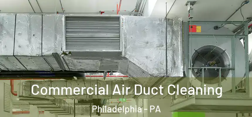 Commercial Air Duct Cleaning Philadelphia - PA
