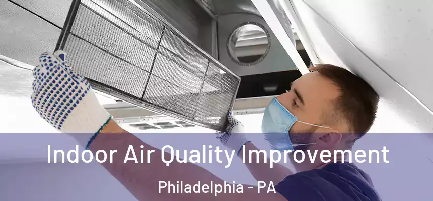 Indoor Air Quality Improvement Philadelphia - PA