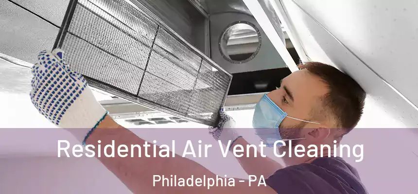  Residential Air Vent Cleaning Philadelphia - PA