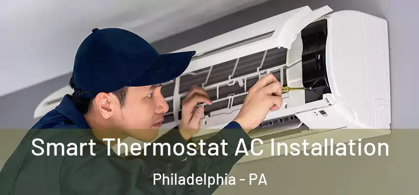  Smart Thermostat AC Installation Philadelphia - PA